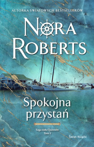 Spokojna przystań. Saga rodu Quinnów. Tom 3