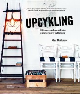 Okładka produktu Max McMurdo - Upcykling 20 twórczych projektów z materiałów wtórnych