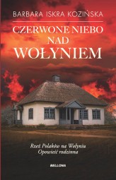 Okładka produktu Barbara Iskra Kozińska - Czerwone niebo nad Wołyniem