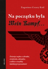 Okładka produktu Eugeniusz Cezary Król - Na początku była Mein Kampf (ebook)