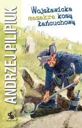 Okładka produktu Andrzej Pilipiuk - Wojsławicka masakra kosą łańcuchową (ebook)
