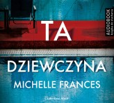 Okładka produktu Michelle Frances - Ta dziewczyna (książka audio)