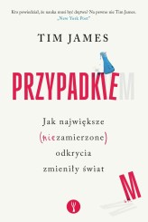 Okładka produktu Tim James - Przypadkiem. Jak największe (niezamierzone) odkrycia zmieniły świat