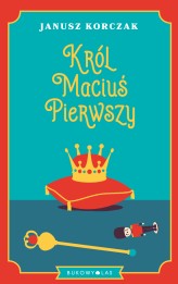 Okładka produktu Janusz Korczak - Król Maciuś Pierwszy (ebook)