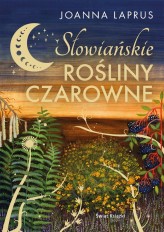 Okładka produktu Joanna Laprus - Słowiańskie rośliny czarowne (edycja kolekcjonerska)