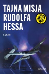 Okładka produktu T. Salter - Tajna misja Rudolfa Hessa (ebook)