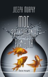 Okładka produktu Joseph Murphy - Moc przyciągania pieniądza (wydanie pocketowe)