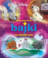 Okładka produktu praca zbiorowa - Moje pierwsze bajki na słodki sen. Disney