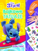 Okładka produktu Monika Kiersnowska - Złap falę! Bajkowe tatuaże. Disney Stich