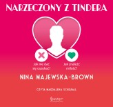 Okładka produktu Nina Majewska-Brown - Narzeczony z Tindera. Jak nie dać się oszukać? Jak znaleźć miłość? (audiobook)