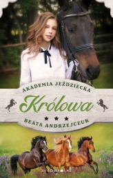 Okładka produktu Beata Andrzejczuk - Królowa. Akademia jeździecka (ebook)