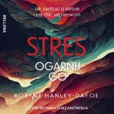 Okładka produktu Robyne Hanley-Dafoe - Stres. Ogarnij go (audiobook)