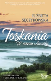 Okładka produktu Elżbieta Sęczykowska - Toskania. W cieniu Amiaty (ebook)