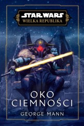 Okładka produktu George Mann - Star Wars. Wielka Republika. Oko Ciemności (ebook)