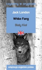 Okładka produktu Jack London - White Fang / Biały Kieł. Czytamy w oryginale