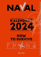 Okładka produktu Naval - How to survive. Kalendarz 2024