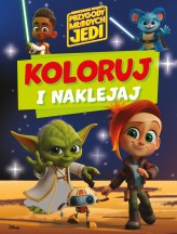 Okładka produktu praca zbiorowa - Koloruj i naklejaj. Gwiezdne wojny Przygody Młodych Jedi