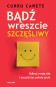 Bądź wreszcie szczęśliwy