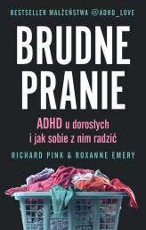 Okładka produktu Roxanne Emery, Richard Pink - Brudne pranie. ADHD u dorosłych i jak sobie z nim radzić
