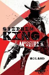 Okładka produktu Stephen King - Mroczna Wieża. Mroczna wieża. Tom 1: Roland (ebook)