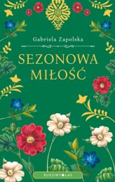 Okładka produktu Gabriela Zapolska - Sezonowa miłość