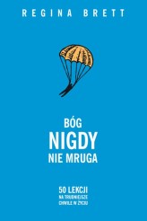 Okładka produktu Regina Brett - Bóg nigdy nie mruga. 50 lekcji na trudniejsze chwile w życiu (ebook)