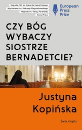 Okładka produktu Justyna Kopińska - Czy Bóg wybaczy siostrze Bernadetcie?