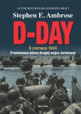 Okładka produktu Stephen E. Ambrose - D-Day. 6 czerwca 1944 (ebook)