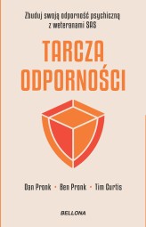 Okładka produktu Ben Pronk, Dr Dan Pronk, Tim Curtis - Tarcza odporności. Zbuduj swoją odporność psychiczną z weteranami SAS (ebook)