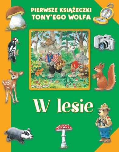 Pierwsze książeczki Tony'ego Wolfa. W lesie