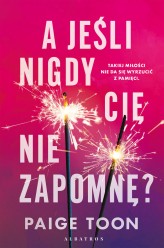 Okładka produktu Paige Toon - A jeśli nigdy cię nie zapomnę? (ebook)