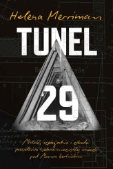Okładka produktu Helena Merriman - Tunel 29. Miłość, szpiegostwo i zdrada: prawdziwa historia niezwykłej ucieczki pod Murem Berlińskim