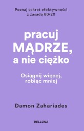 Okładka produktu Damon Zahariades - Pracuj mądrze, a nie ciężko