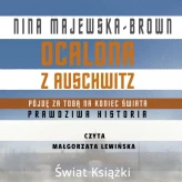 Okładka produktu Nina Majewska-Brown - Ocalona z Auschwitz. Pójdę za Tobą na koniec świata (audiobook)