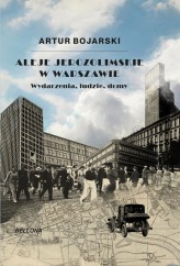 Okładka produktu Artur Bojarski - Aleje Jerozolimskie w Warszawie. Wydarzenia, ludzie, domy (ebook)
