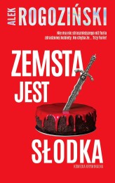 Okładka produktu Alek Rogoziński - Zemsta jest słodka