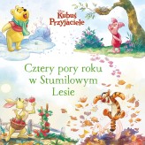 Okładka produktu Catherine Hapka, Katarzyna Łączyńska (tłum.) - Cztery pory roku w Stumilowym Lesie. Disney Kubuś i Przyjaciele