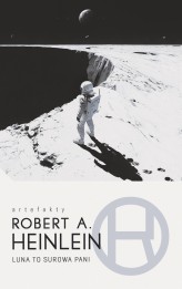 Okładka produktu Robert A. Heinlein - Luna to surowa pani (ebook)