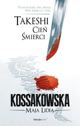 Okładka produktu Maja Lidia Kossakowska - Takeshi. Cień Śmierci (ebook)