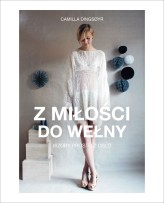 Okładka produktu Camilla Dingsoyr - Z miłości do wełny. Wzory prosto z Oslo