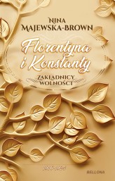 Okładka produktu Nina Majewska-Brown - Florentyna i Konstanty 1916-1924. Zakładnicy wolności