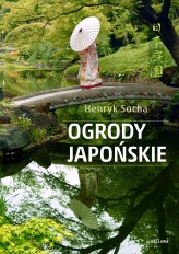 Okładka produktu Henryk Socha - Ogrody japońskie