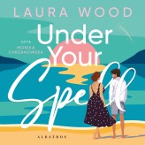 Okładka produktu Laura Wood - Under Your Spell (audiobook)