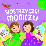 Okładka produktu Dorota Gellner, Ilona Brydak (ilustr.) - Siostrzyczki Moniczki