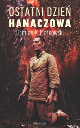 Okładka produktu Damian Markowski - Ostatni dzień Hanaczowa. Polsko-żydowskie braterstwo w czasach Zagłady (ebook)