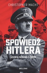 Okładka produktu Christopher Macht - Spowiedź Hitlera. Szczera rozmowa z Żydem