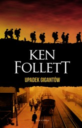 Okładka produktu Ken Follett - Upadek gigantów. Trylogia Stulecie. Tom 1 (wydanie specjalne)