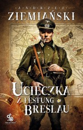 Okładka produktu Andrzej Ziemiański - Ucieczka z Festung Breslau (ebook)