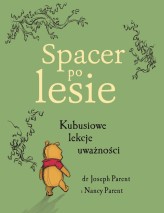 Okładka produktu Denise Shimabukuro (ilustr.), dr Joseph Parent, Nancy Parent, Ewa Tarnowska (tłum.) - Spacer po lesie. Kubusiowe lekcje uważności