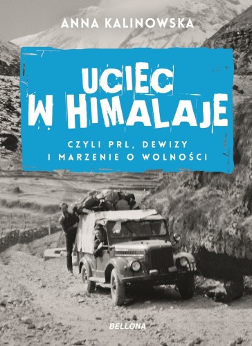 Uciec w Himalaje, czyli PRL, dewizy i marzenie o wolności